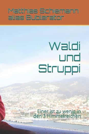 Waldi und Struppi: Einer ist zu wenig in den 3 Himmelreichen