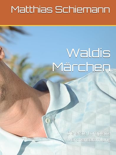 Waldis Märchen: Die erste komplette Märchensammlung