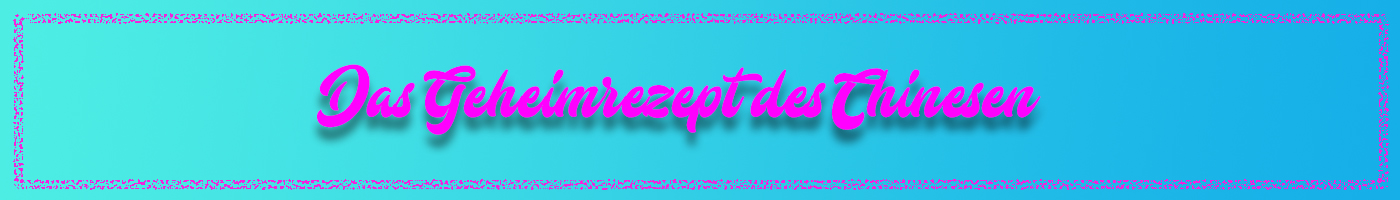 Das Geheimrezept des Chinesen