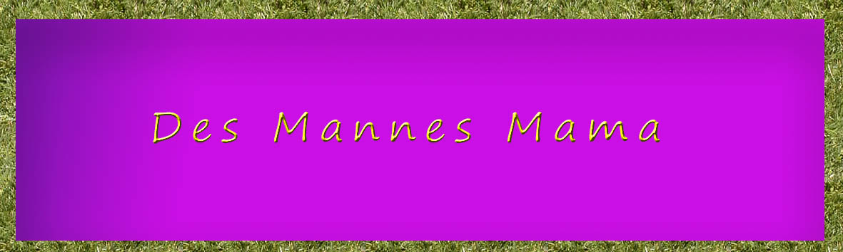 Des Mannes Mama Frage