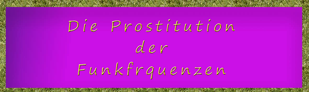 Prostitution der Funkfrequenzen Frage