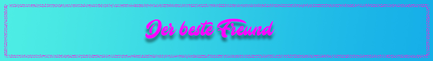 Der beste Freund